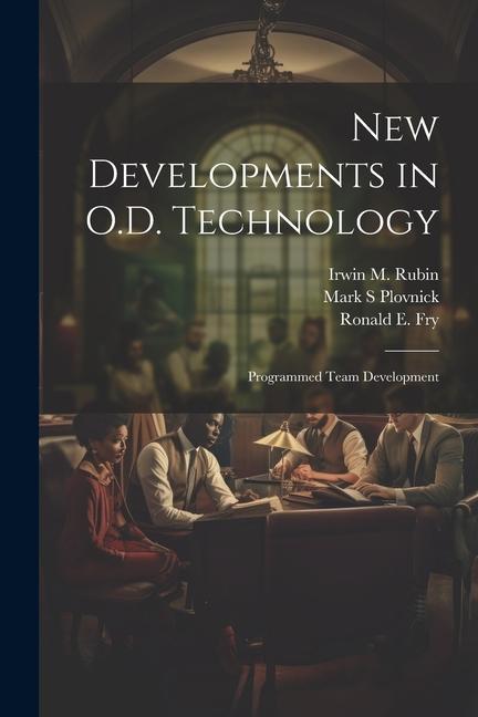 Knjiga New Developments in O.D. Technology: Programmed Team Development Ronald E. Fry