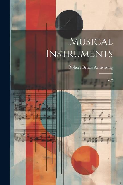 Livro Musical Instruments: V.2 Robert Bruce Armstrong