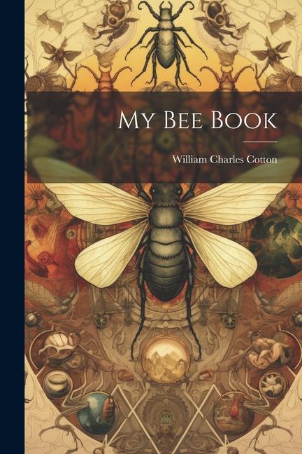 Knjiga My bee Book William Charles Cotton