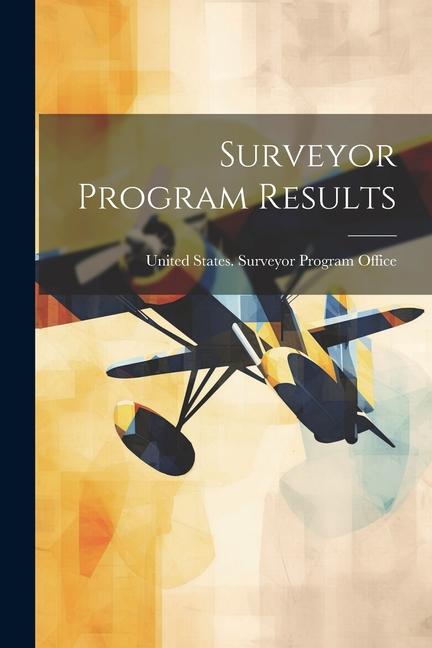 Βιβλίο Surveyor Program Results United States. Surveyor Program Office