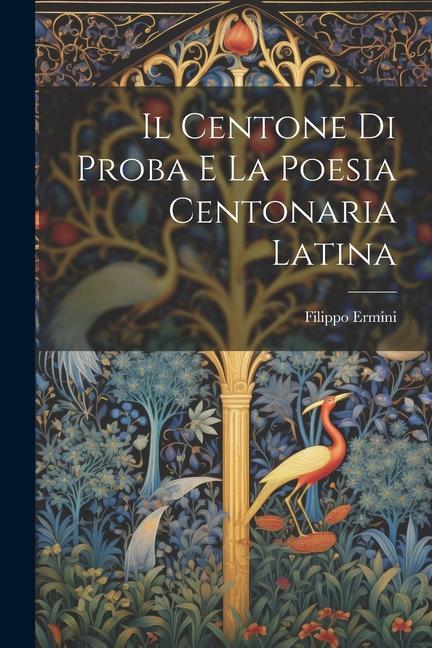 Βιβλίο Il Centone di Proba e la poesia Centonaria latina Filippo Ermini