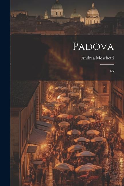 Kniha Padova: 65 Andrea Moschetti