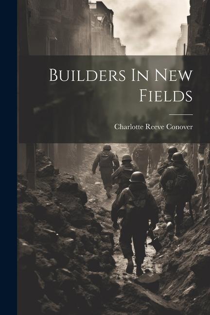 Knjiga Builders In New Fields Charlotte Reeve Conover