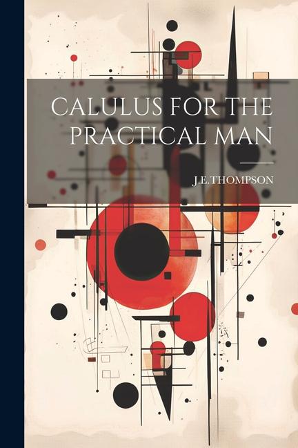Könyv Calulus for the Practical Man 