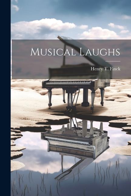 Knjiga Musical Laughs Henry T. Finck