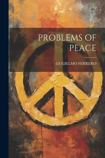 Βιβλίο Problems of Peace GUGIELMO FERRERO