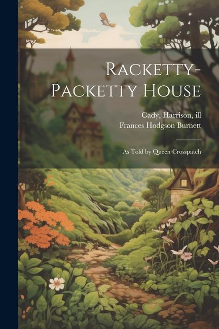 Boek Racketty-packetty House: As Told by Queen Crosspatch Harrison Cady