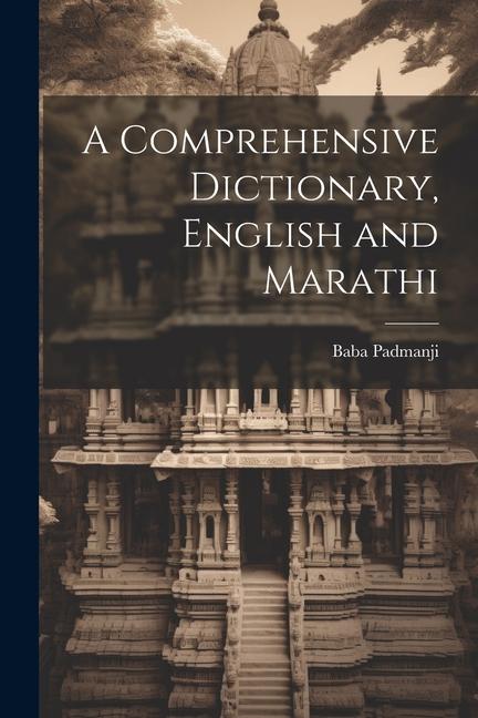 Βιβλίο A Comprehensive Dictionary, English and Marathi Baba Padmanji