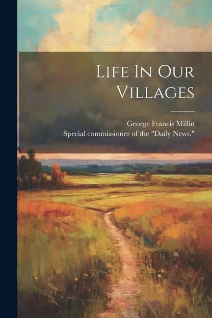 Βιβλίο Life In Our Villages Special Commissioner of the Daily Ne