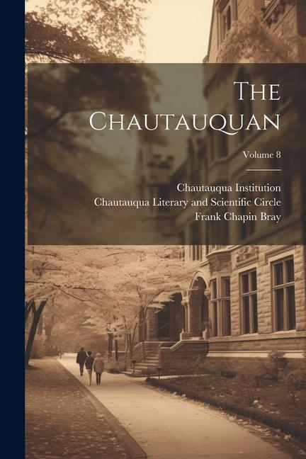 Βιβλίο The Chautauquan; Volume 8 Frank Chapin Bray