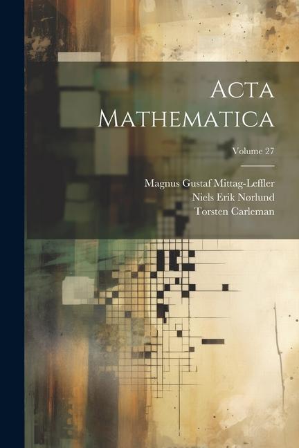 Knjiga Acta Mathematica; Volume 27 Torsten Carleman