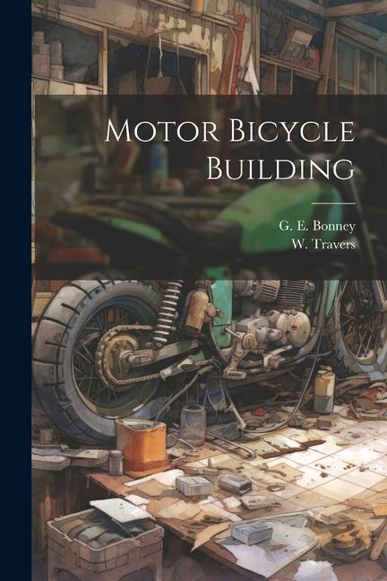 Buch Motor Bicycle Building G E Bonney