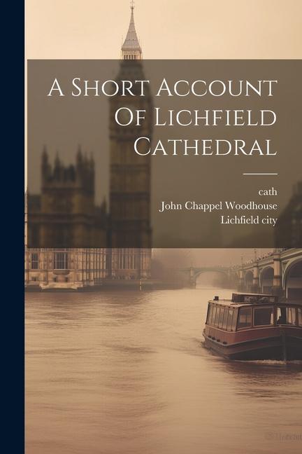 Kniha A Short Account Of Lichfield Cathedral Lichfield City