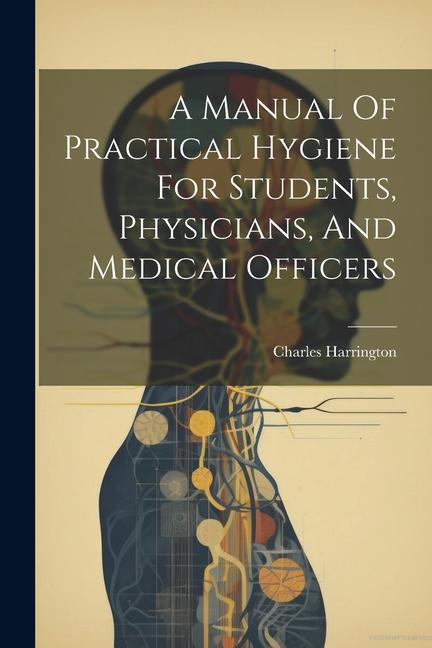 Könyv A Manual Of Practical Hygiene For Students, Physicians, And Medical Officers 