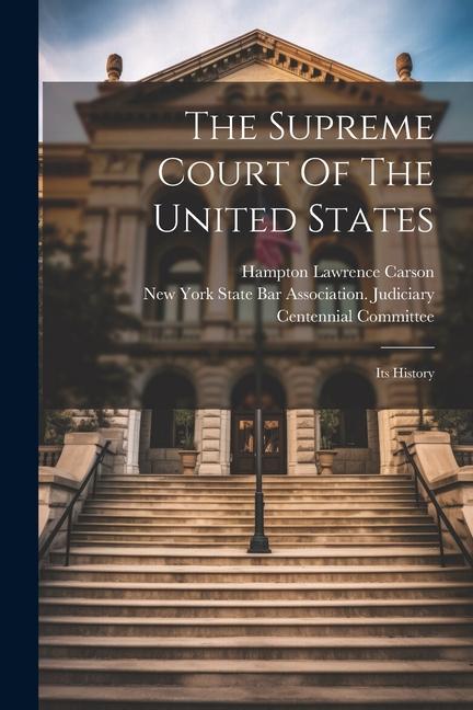 Kniha The Supreme Court Of The United States: Its History New York State Bar Association Judic