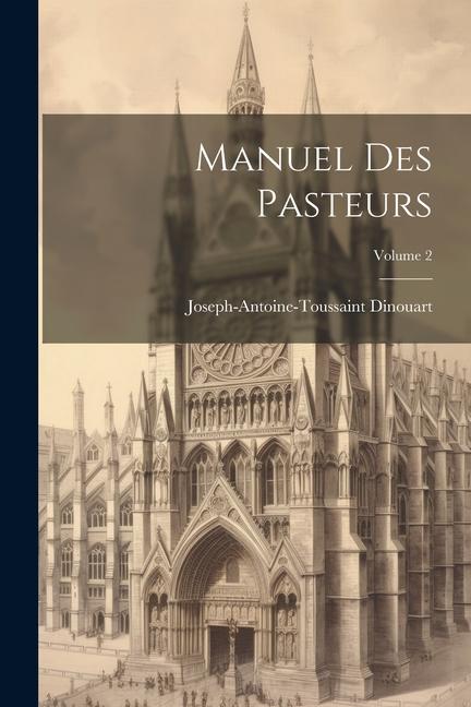 Knjiga Manuel Des Pasteurs; Volume 2 Joseph-Antoine-Toussaint Dinouart