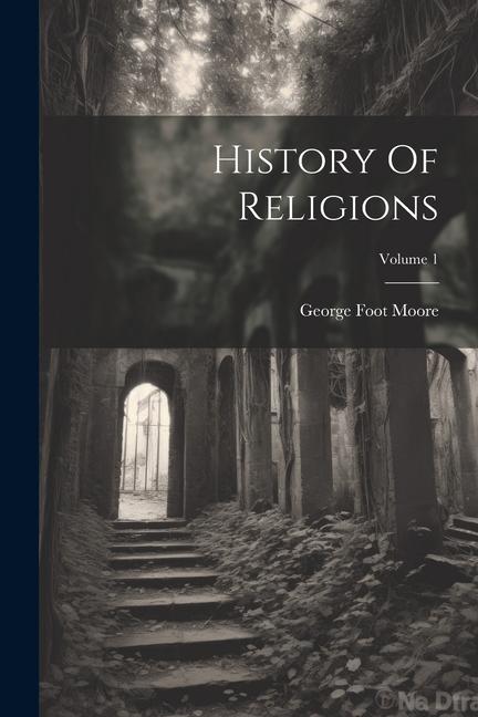 Kniha History Of Religions; Volume 1 