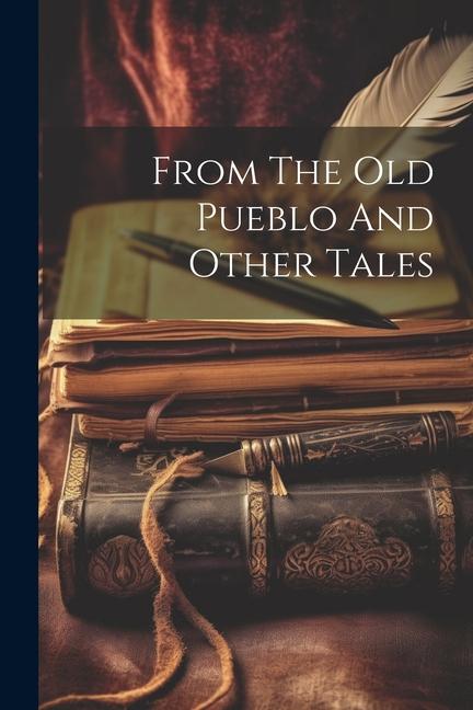 Knjiga From The Old Pueblo And Other Tales Anonymous