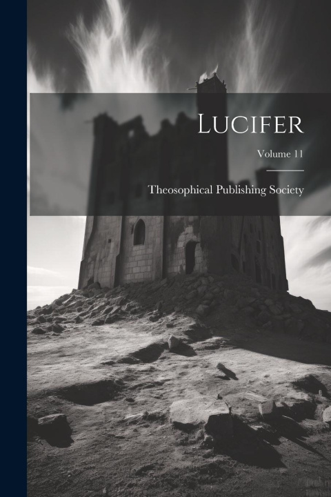 Knjiga Lucifer; Volume 11 Theosophical Publishing Society (Lond...