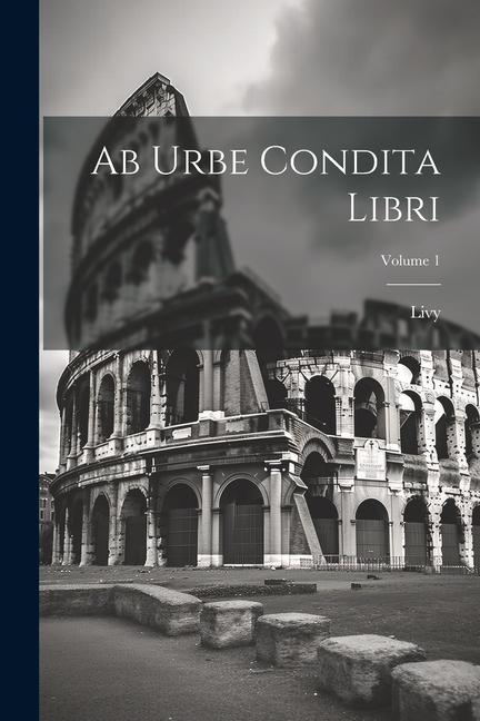 Book Ab Urbe Condita Libri; Volume 1 