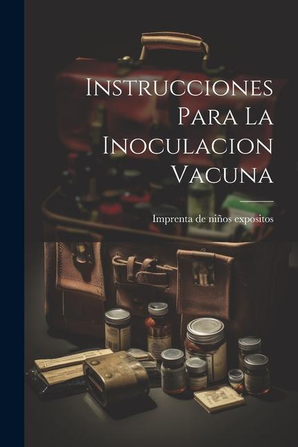 Kniha Instrucciones Para La Inoculacion Vacuna 