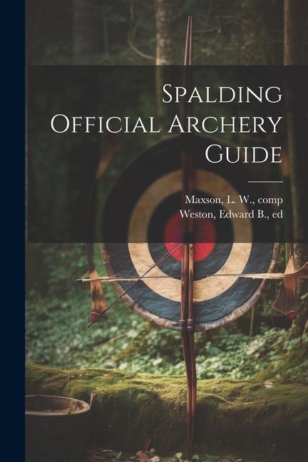 Book Spalding Official Archery Guide Edward B. Ed Weston