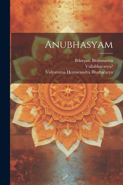 Knjiga Anubhasyam Bdaryaa Brahmastra