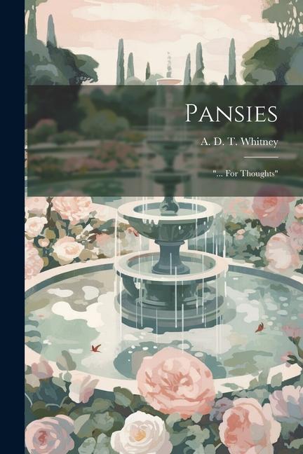 Knjiga Pansies: "... For Thoughts" A. D. T. (Adeline Dutton Tra... Whitney