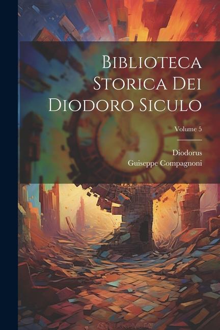 Βιβλίο Biblioteca Storica Dei Diodoro Siculo; Volume 5 Guiseppe Compagnoni
