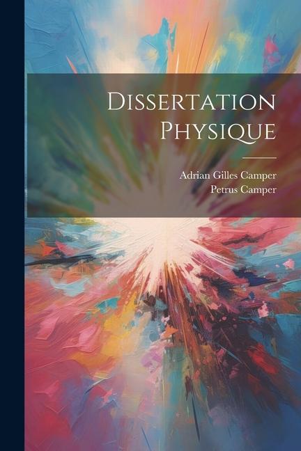 Knjiga Dissertation Physique Adrian Gilles Camper