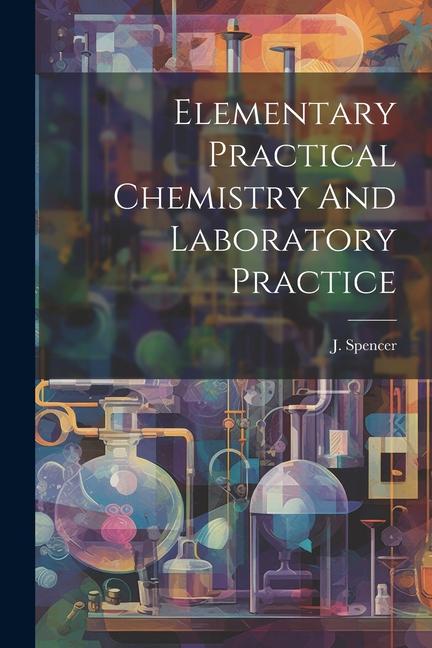 Kniha Elementary Practical Chemistry And Laboratory Practice 