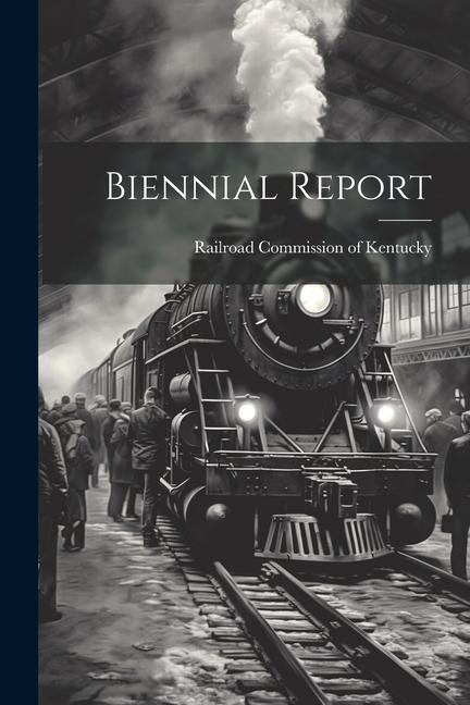 Knjiga Biennial Report Railroad Commission of Kentucky