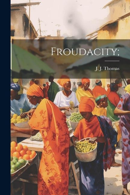 Knjiga Froudacity; J. J. [from old catalog] Thomas