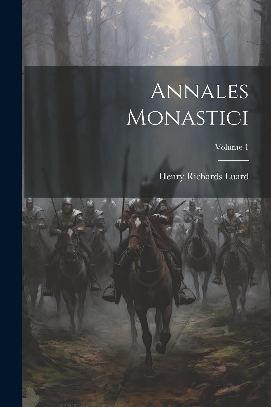 Книга Annales Monastici; Volume 1 Henry Richards 1825-1891 Luard