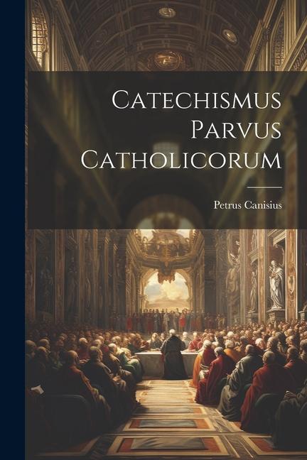 Knjiga Catechismus Parvus Catholicorum Petrus Canisius