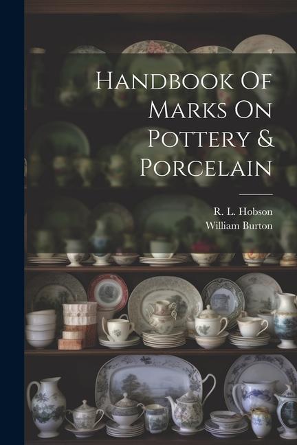 Książka Handbook Of Marks On Pottery & Porcelain R. L. (Robert Lockhart) Hobson