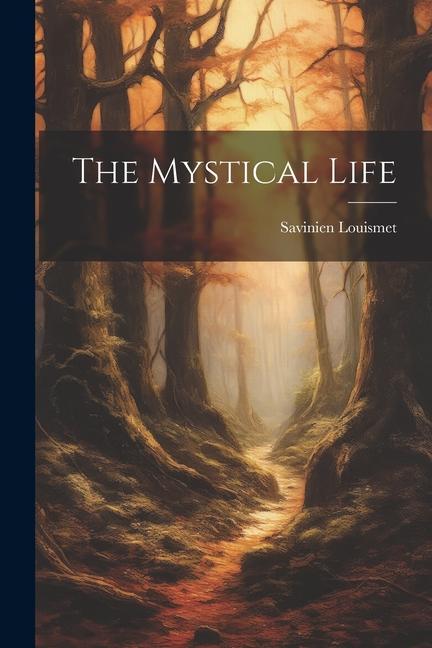 Βιβλίο The Mystical Life Louismet Savinien 1858-1926