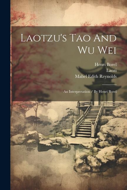 Kniha Laotzu's Tao And Wu Wei: An Interpretation / By Henri Borel Laozi