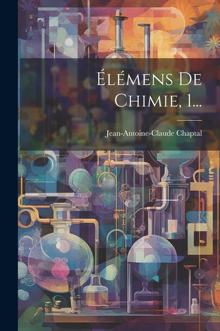 Knjiga Élémens De Chimie, 1... Jean-Antoine-Claude Chaptal