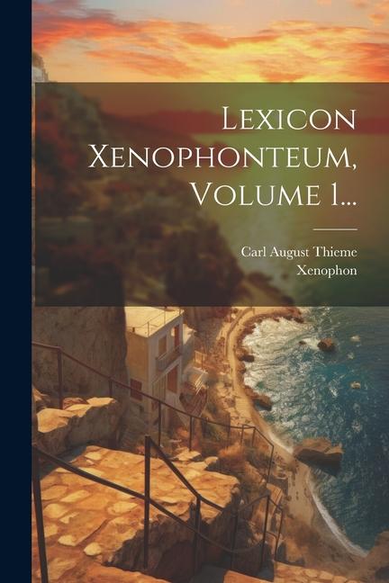 Βιβλίο Lexicon Xenophonteum, Volume 1... Xenophon