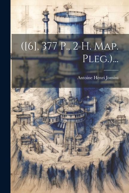 Carte ([6], 377 P., 2 H. Map. Pleg.)... Antoine Henri Jomini (Barón de)