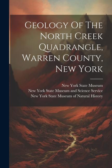 Kniha Geology Of The North Creek Quadrangle, Warren County, New York William John Miller