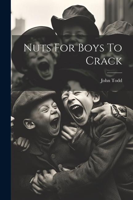 Книга Nuts For Boys To Crack John Todd