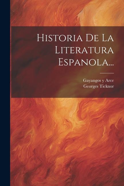 Carte Historia De La Literatura Espanola... Gayangos Y Arce
