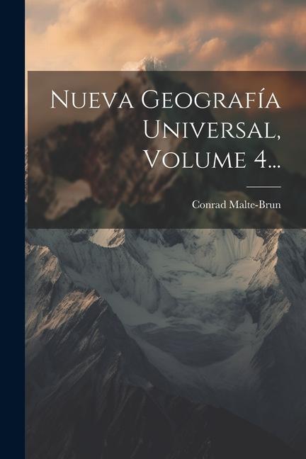 Carte Nueva Geografía Universal, Volume 4... 