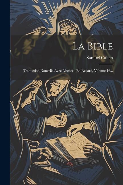 Kniha La Bible: Traduction Nouvelle Avec L'hébreu En Regard, Volume 16... 