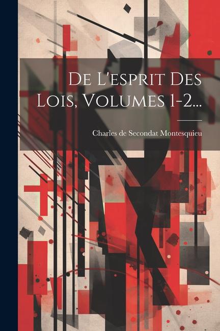 Carte De L'esprit Des Lois, Volumes 1-2... 