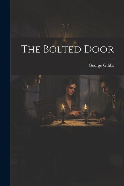 Книга The Bolted Door George Gibbs