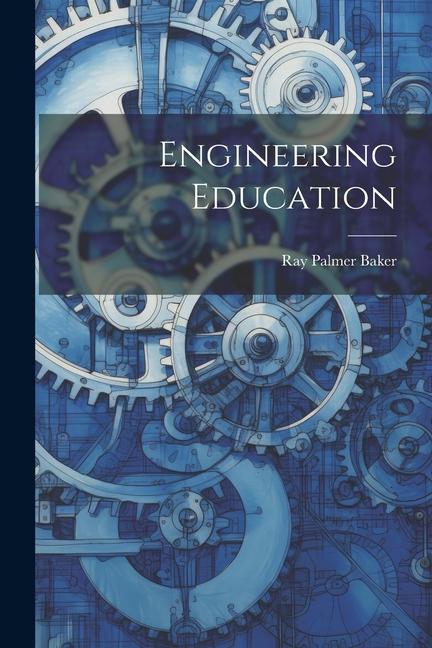 Knjiga Engineering Education Ray Palmer Baker