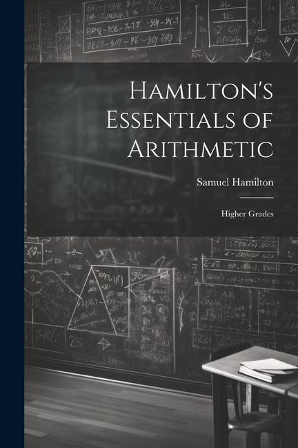 Книга Hamilton's Essentials of Arithmetic: Higher Grades Samuel Hamilton